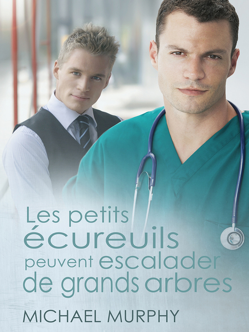 Title details for Les petits écureuils peuvent escalader de grands arbres by Michael Murphy - Available